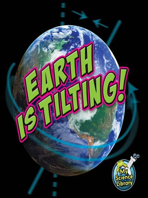 cover image of Earth Is Tilting!